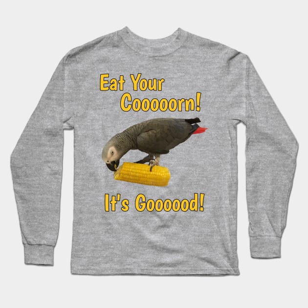 Eat Your Corn African Grey Parrot Long Sleeve T-Shirt by Einstein Parrot